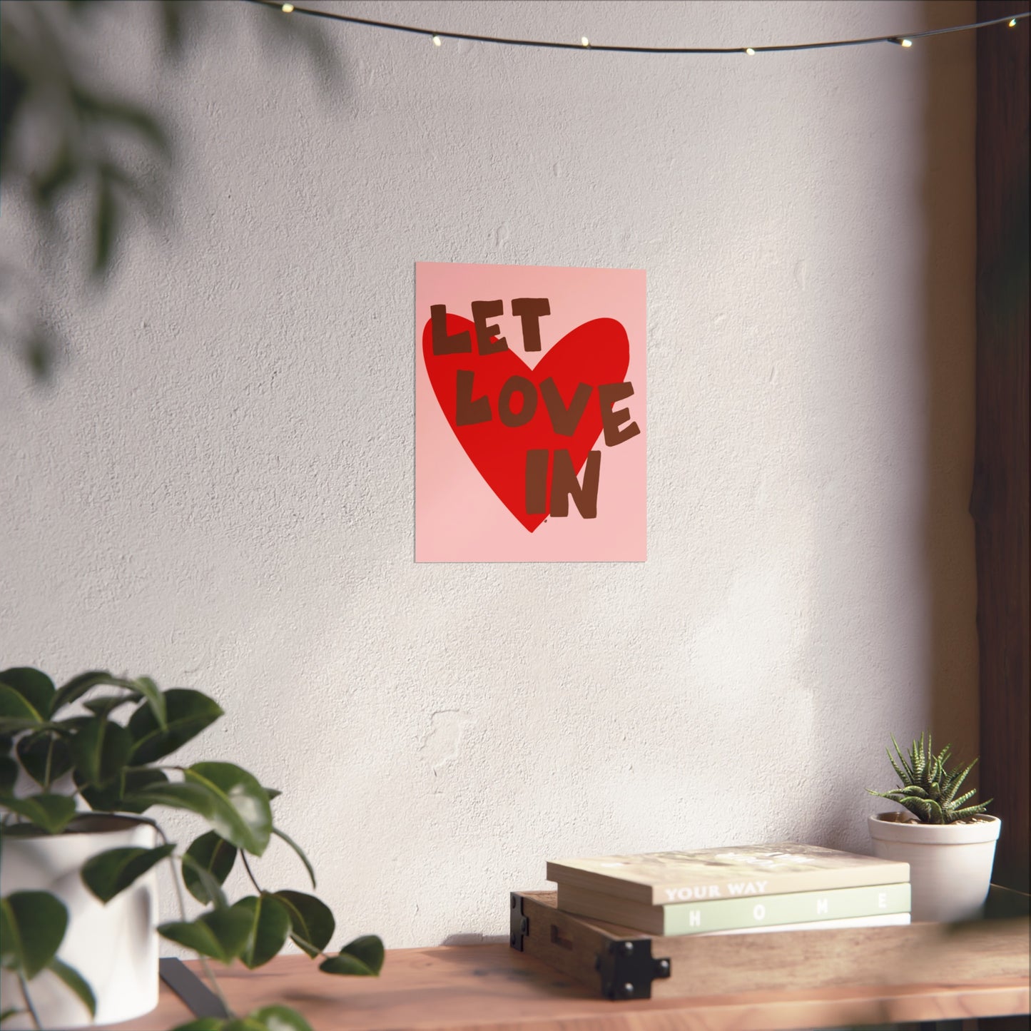 "let love in" print