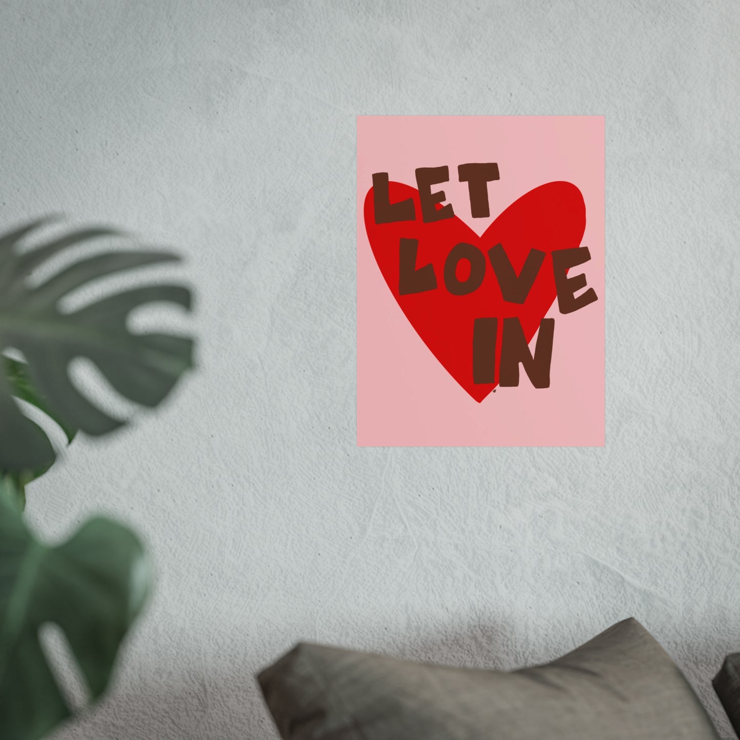 "let love in" print