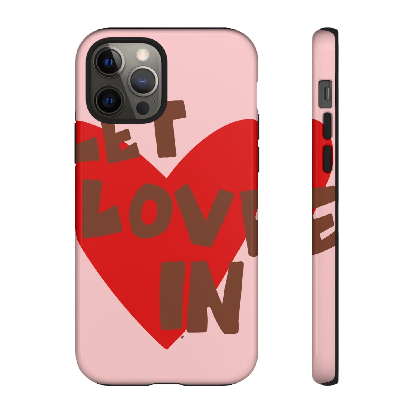 "let love in" phone case