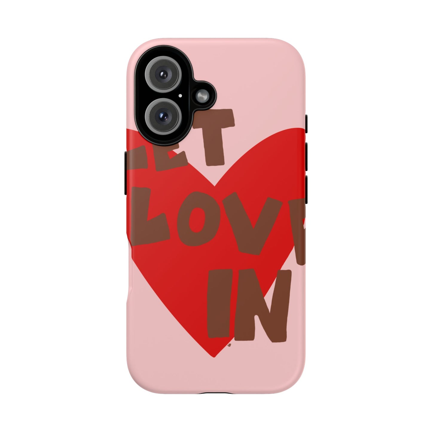 "let love in" phone case