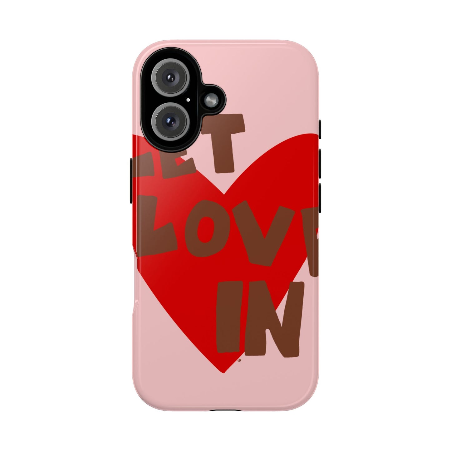 "let love in" phone case