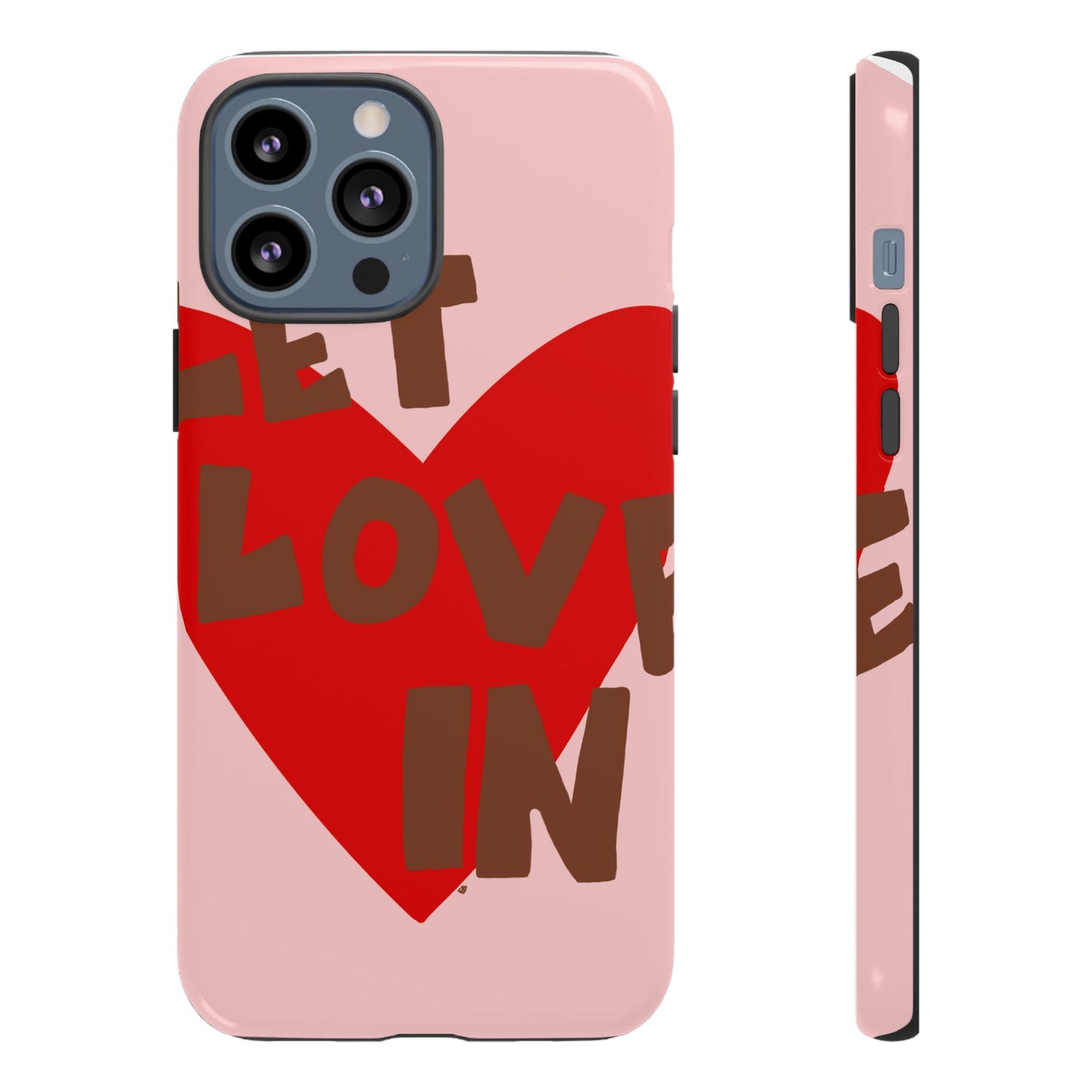 "let love in" phone case