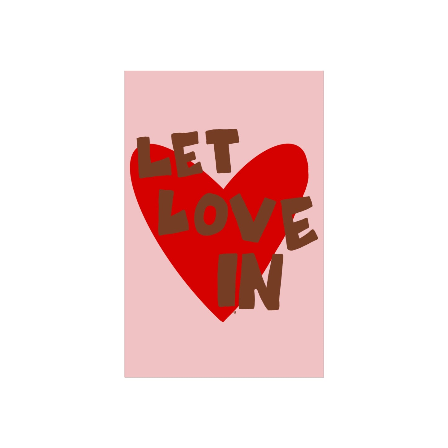 "let love in" print