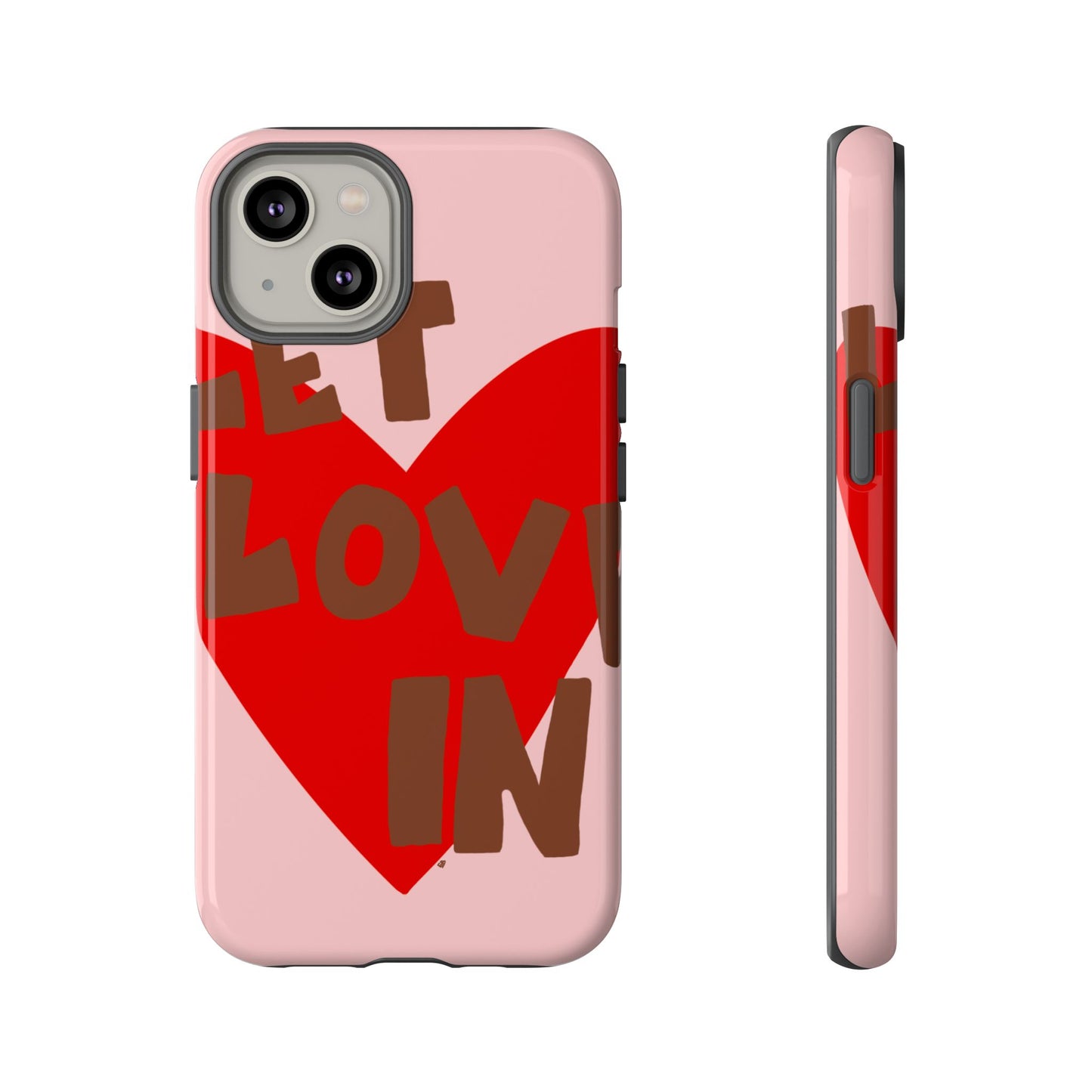 "let love in" phone case