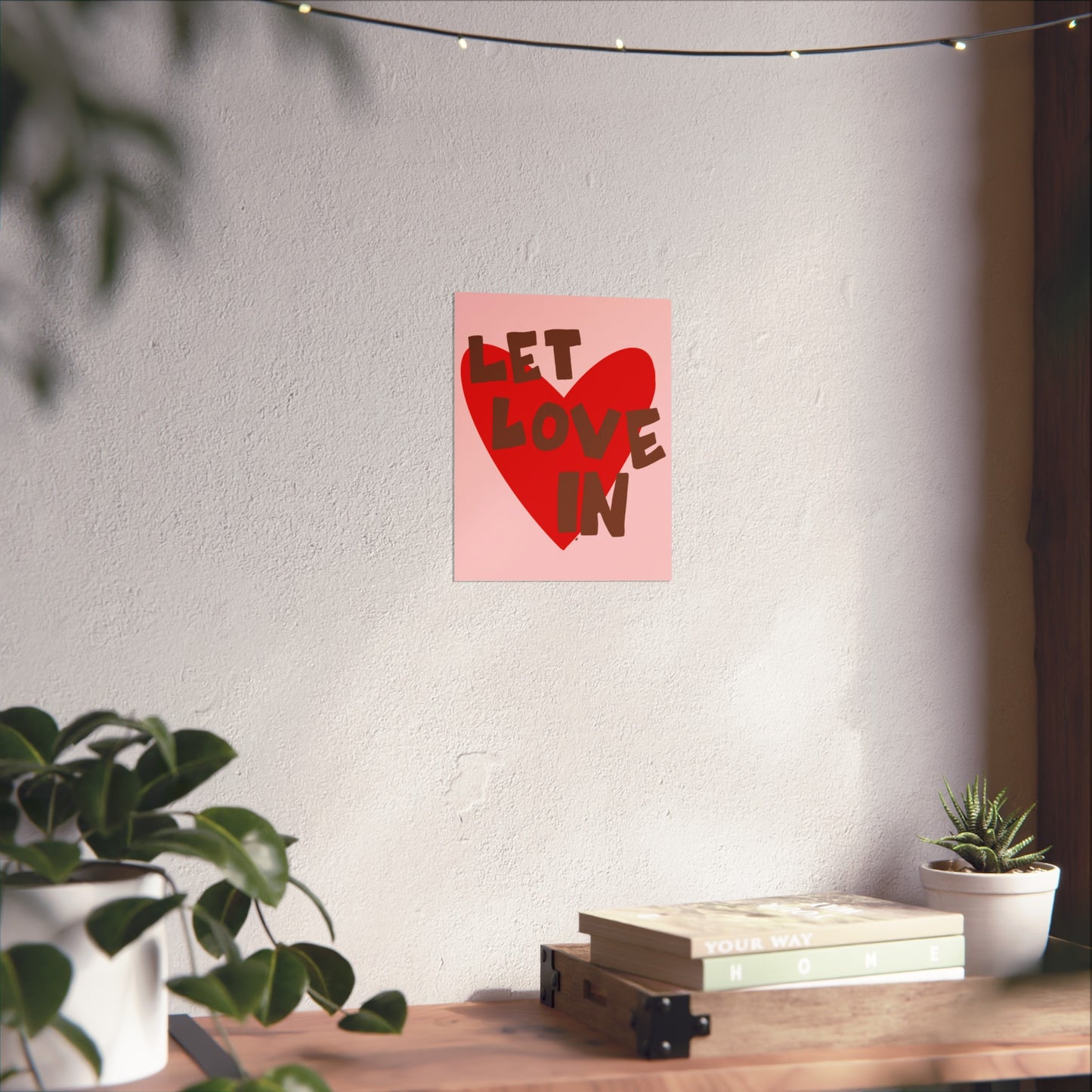 "let love in" print