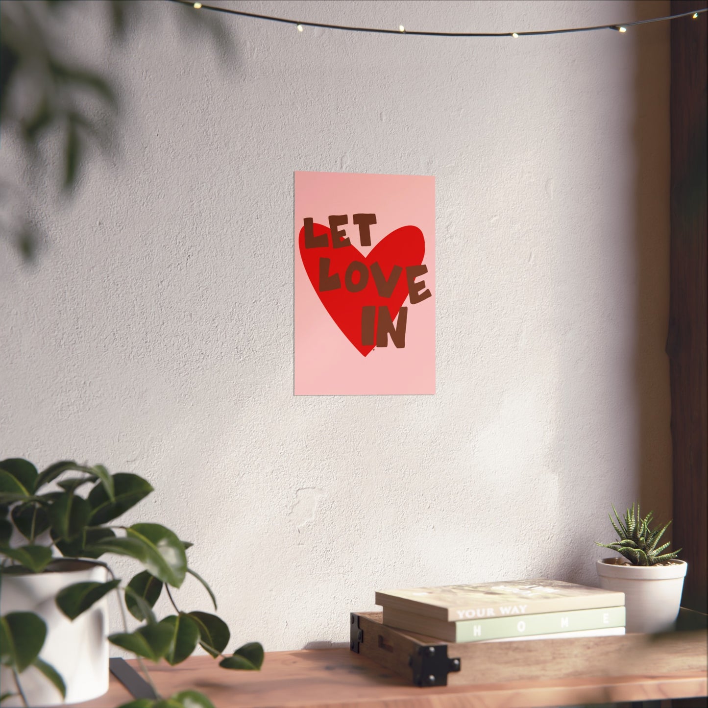 "let love in" print