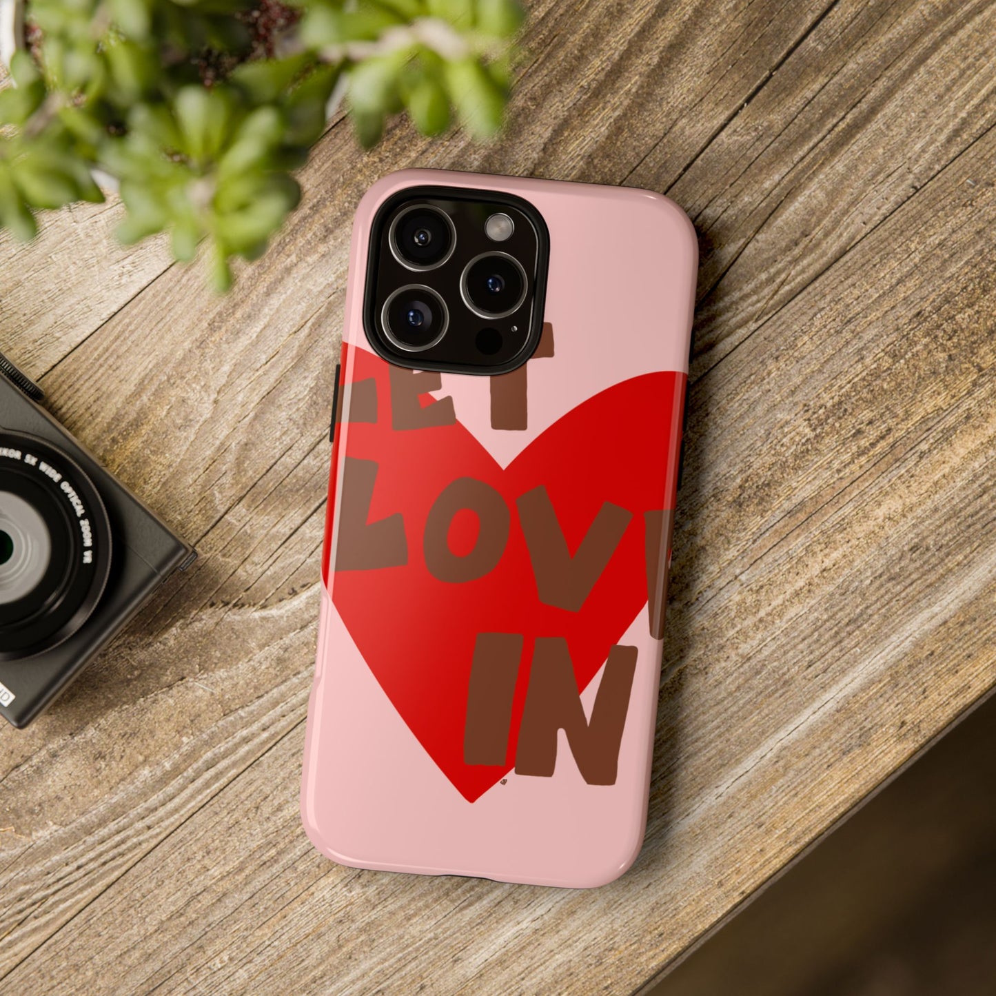 "let love in" phone case