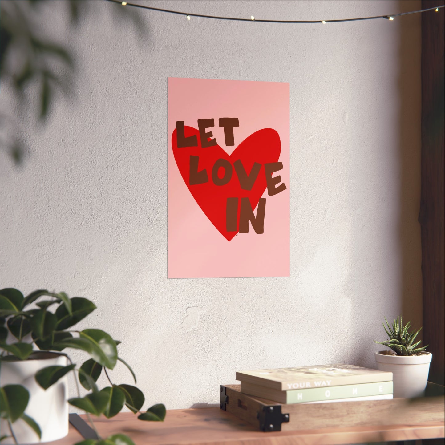 "let love in" print