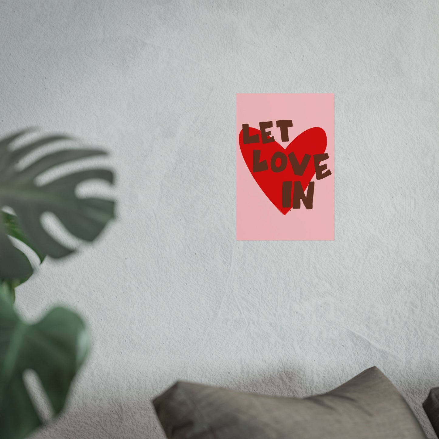 "let love in" print