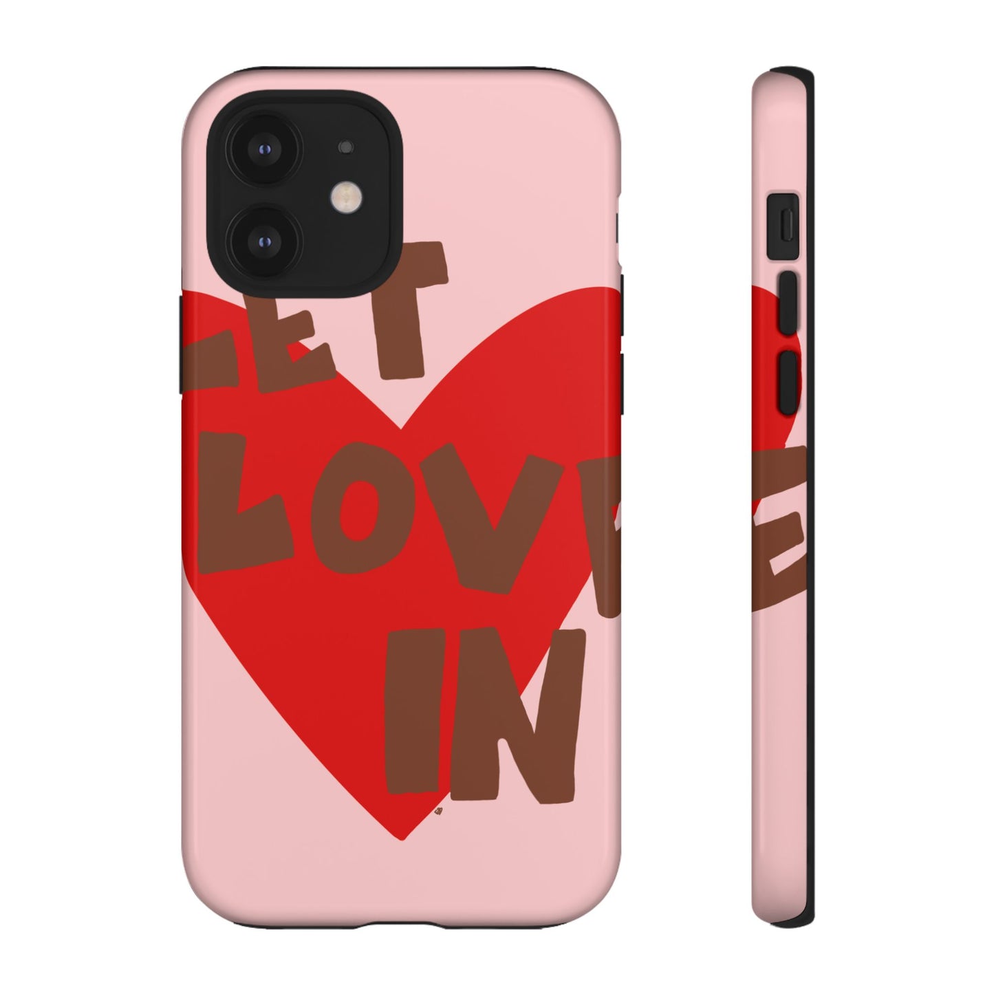 "let love in" phone case