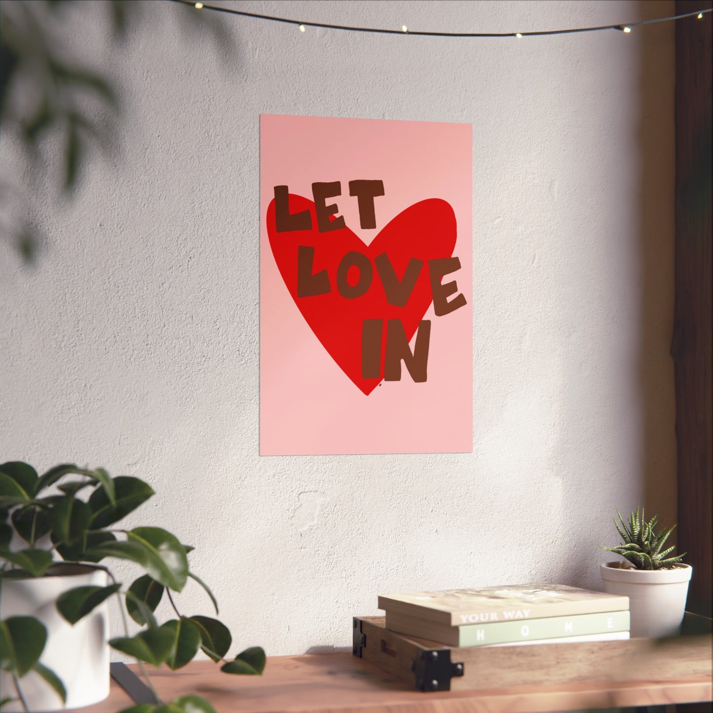 "let love in" print