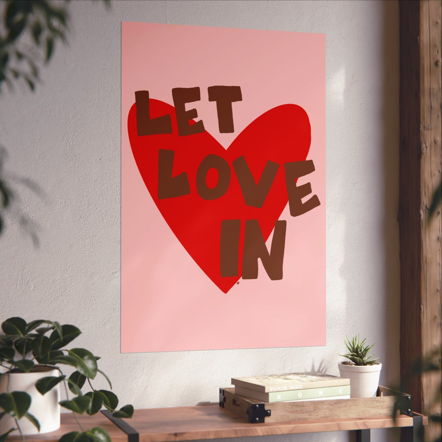"let love in" print