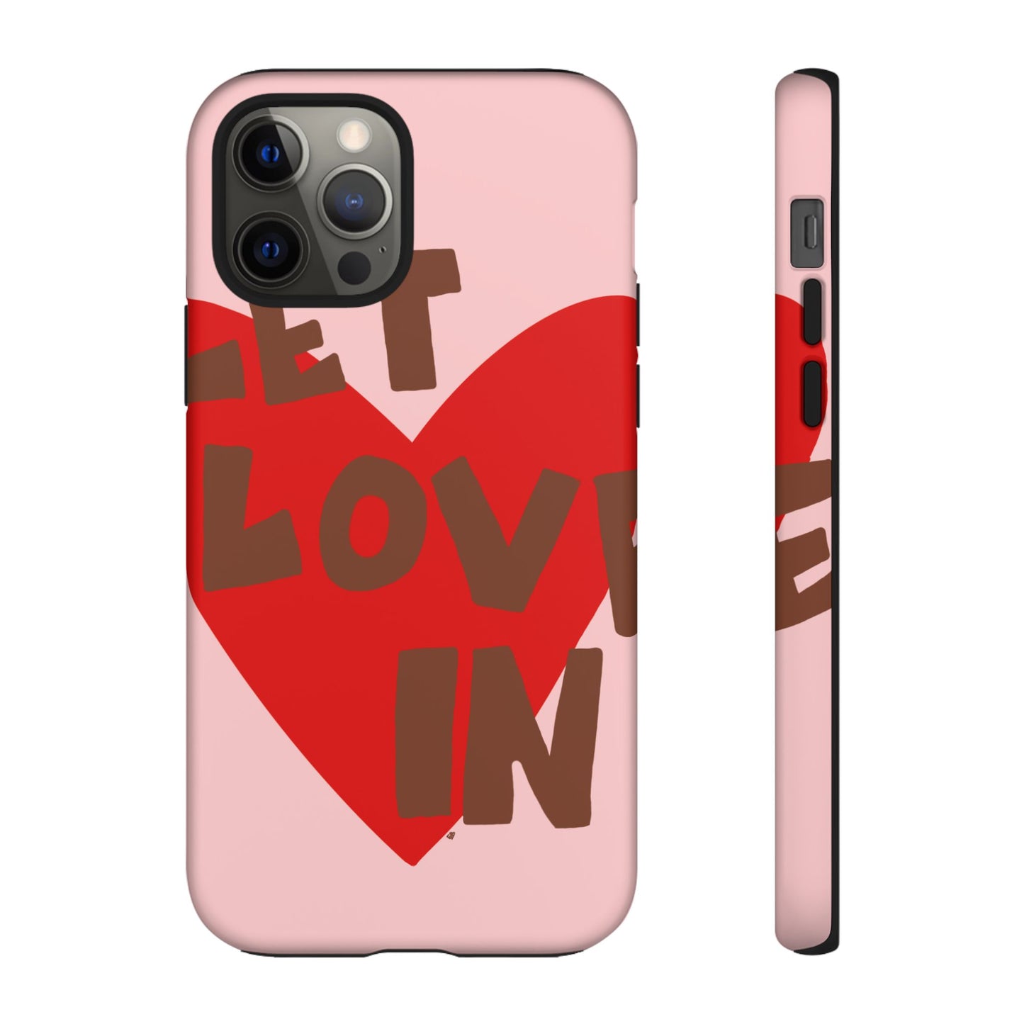 "let love in" phone case