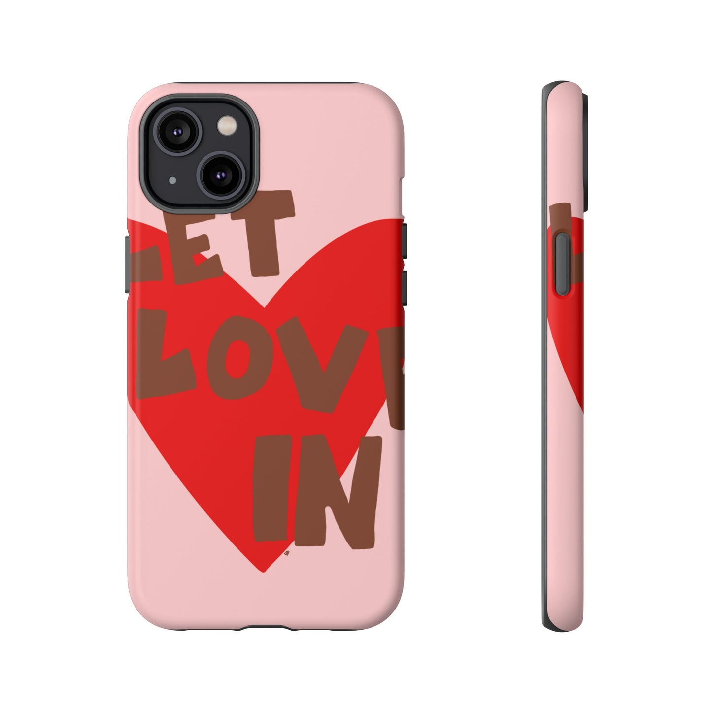 "let love in" phone case