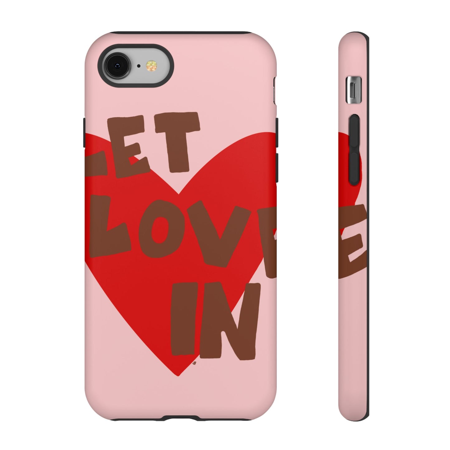 "let love in" phone case