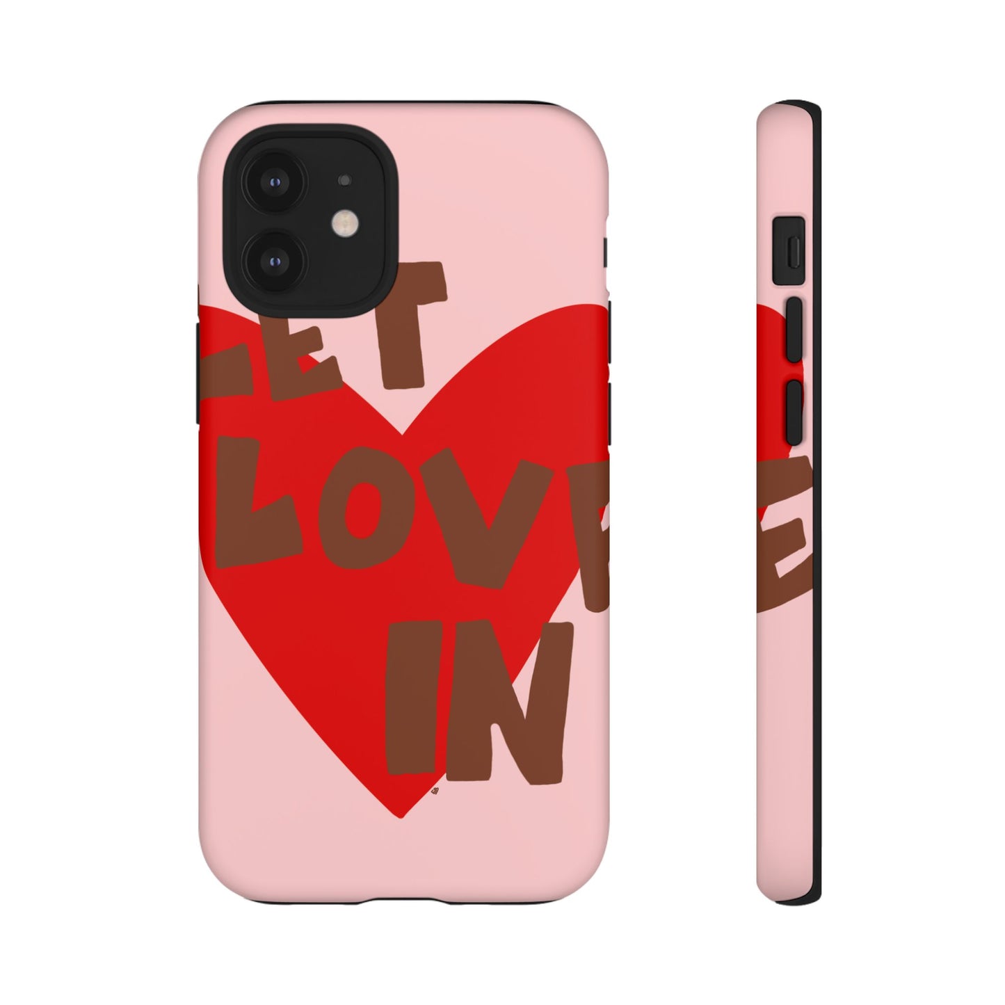 "let love in" phone case