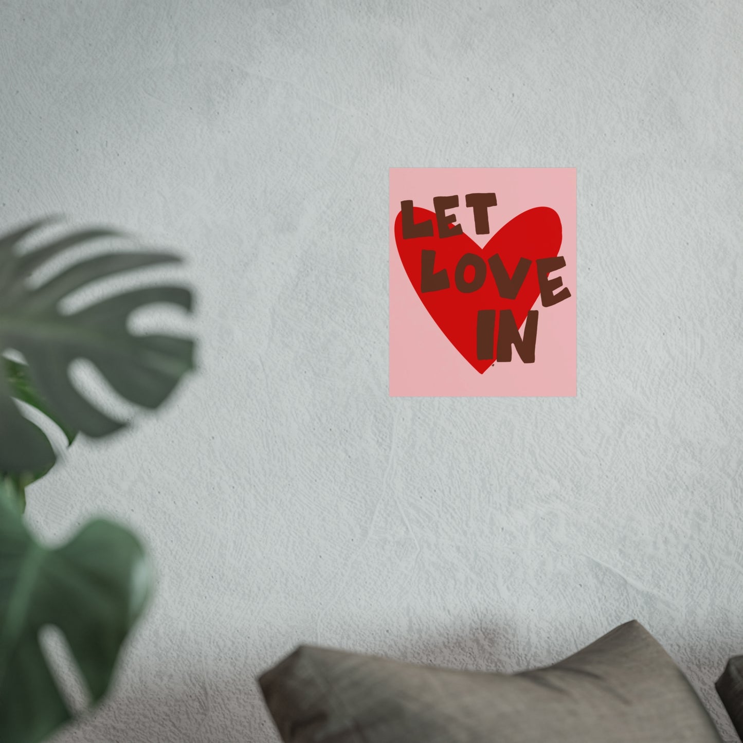 "let love in" print