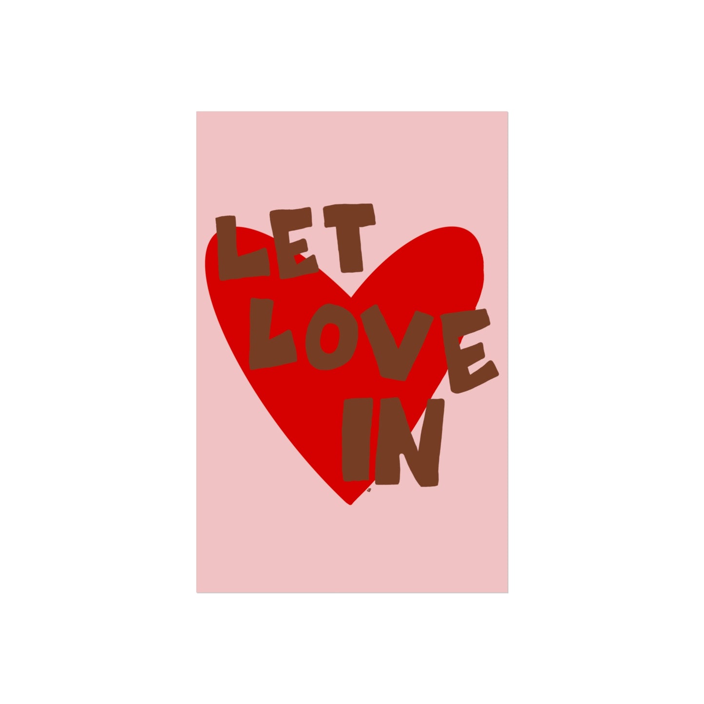 "let love in" print