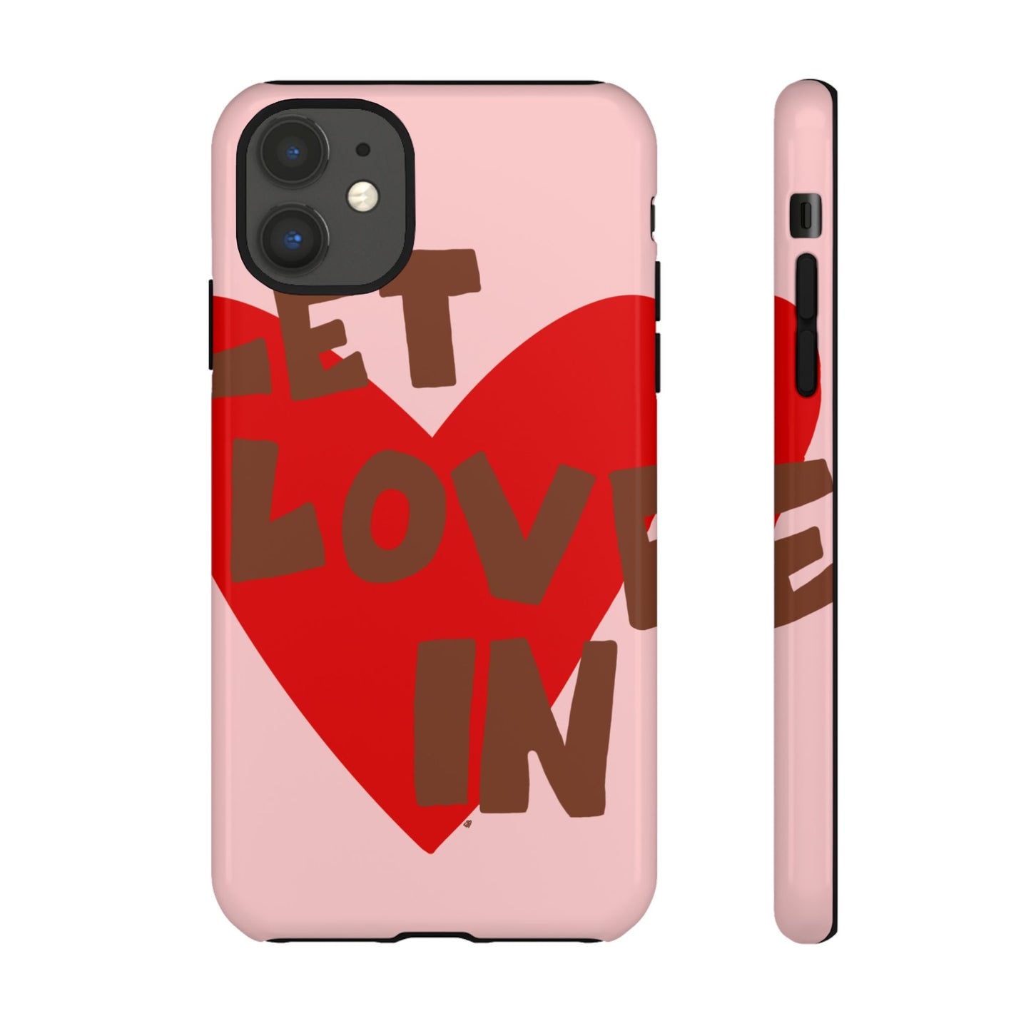 "let love in" phone case
