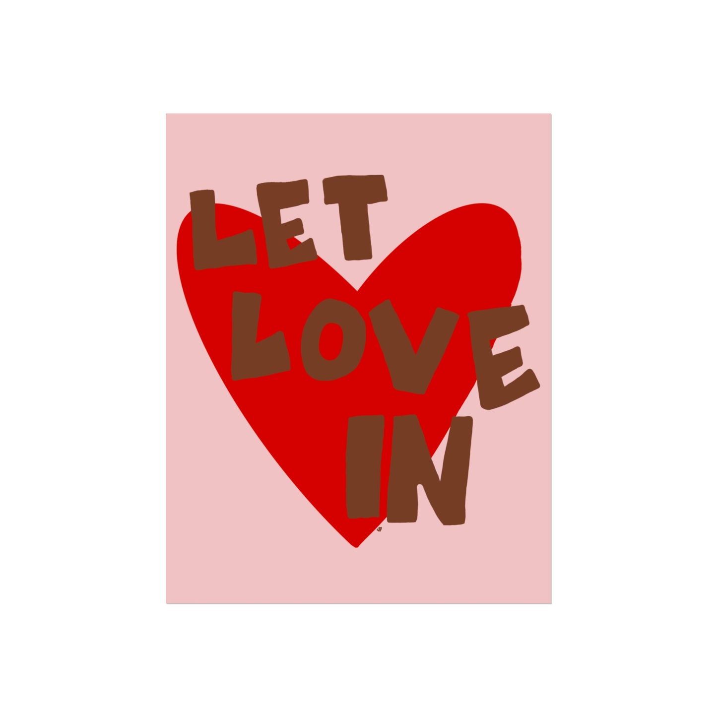 "let love in" print