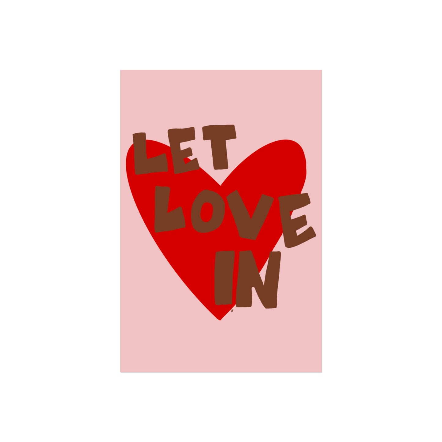 "let love in" print