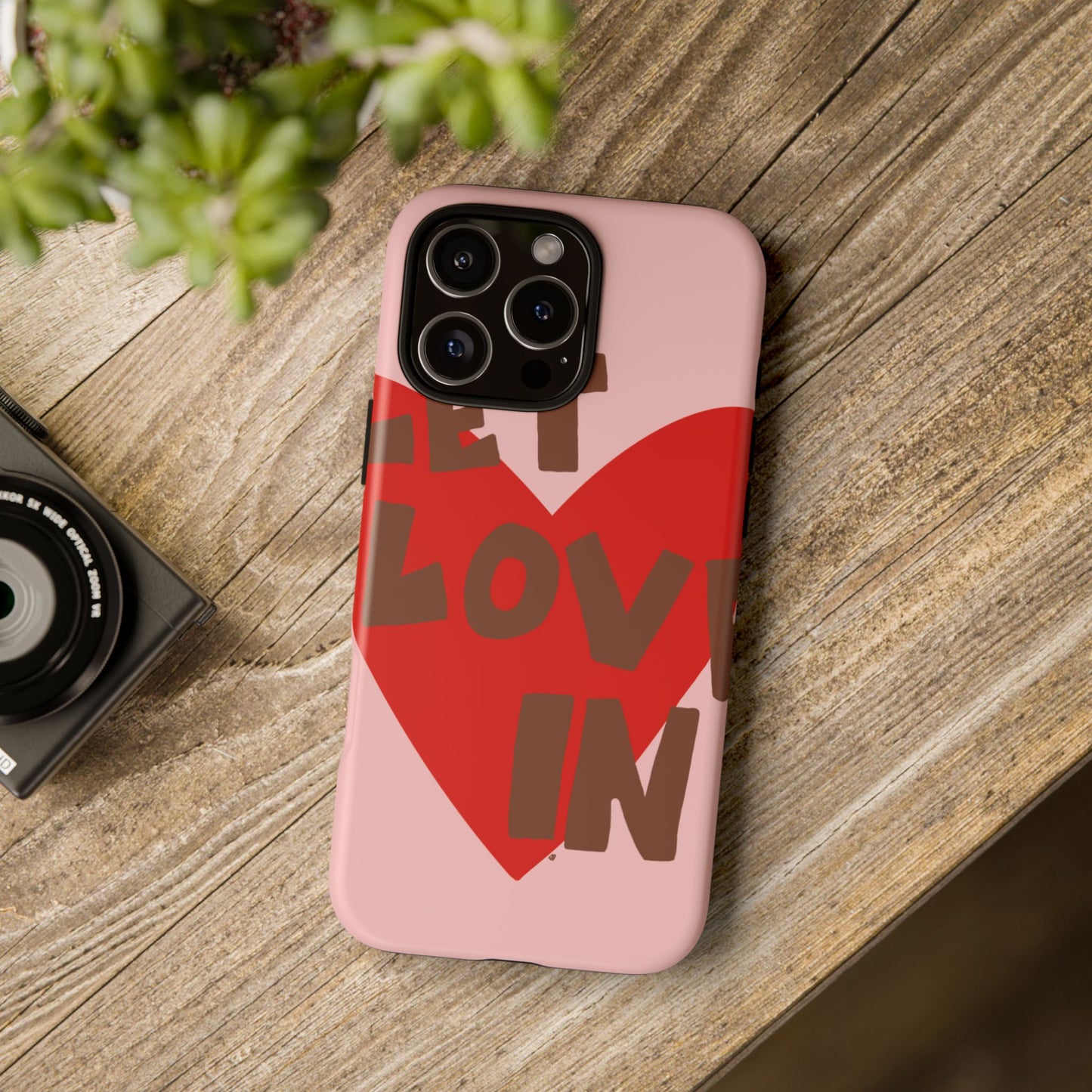 "let love in" phone case