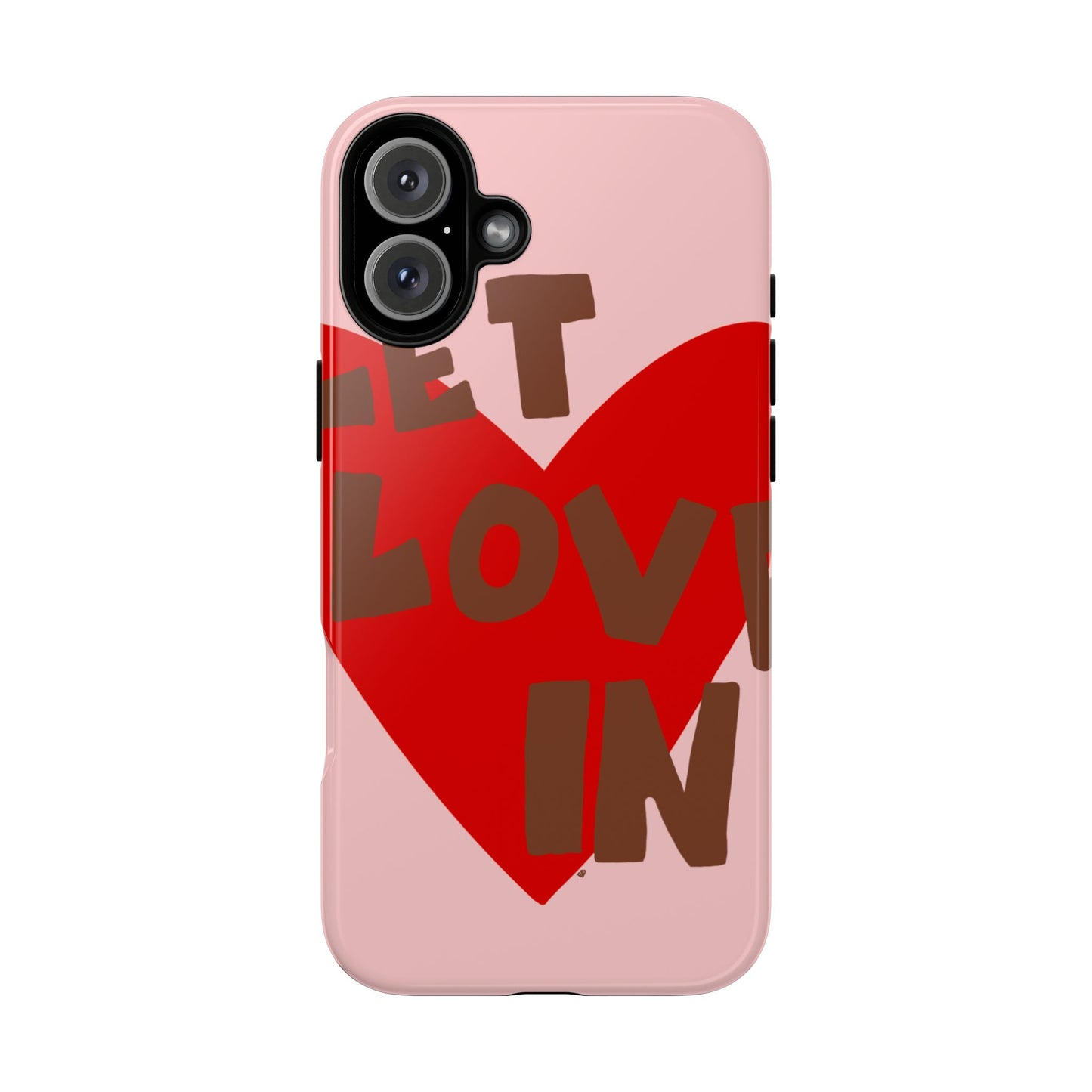 "let love in" phone case