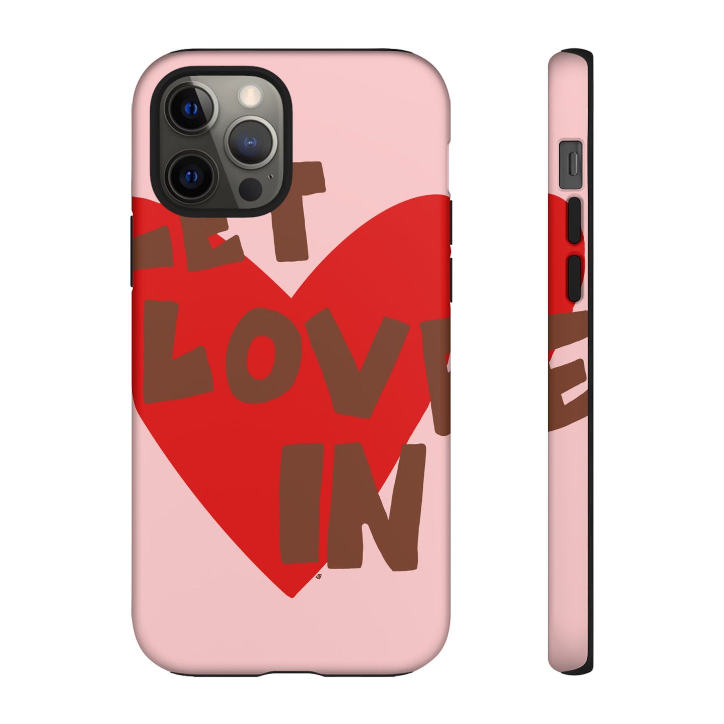 "let love in" phone case