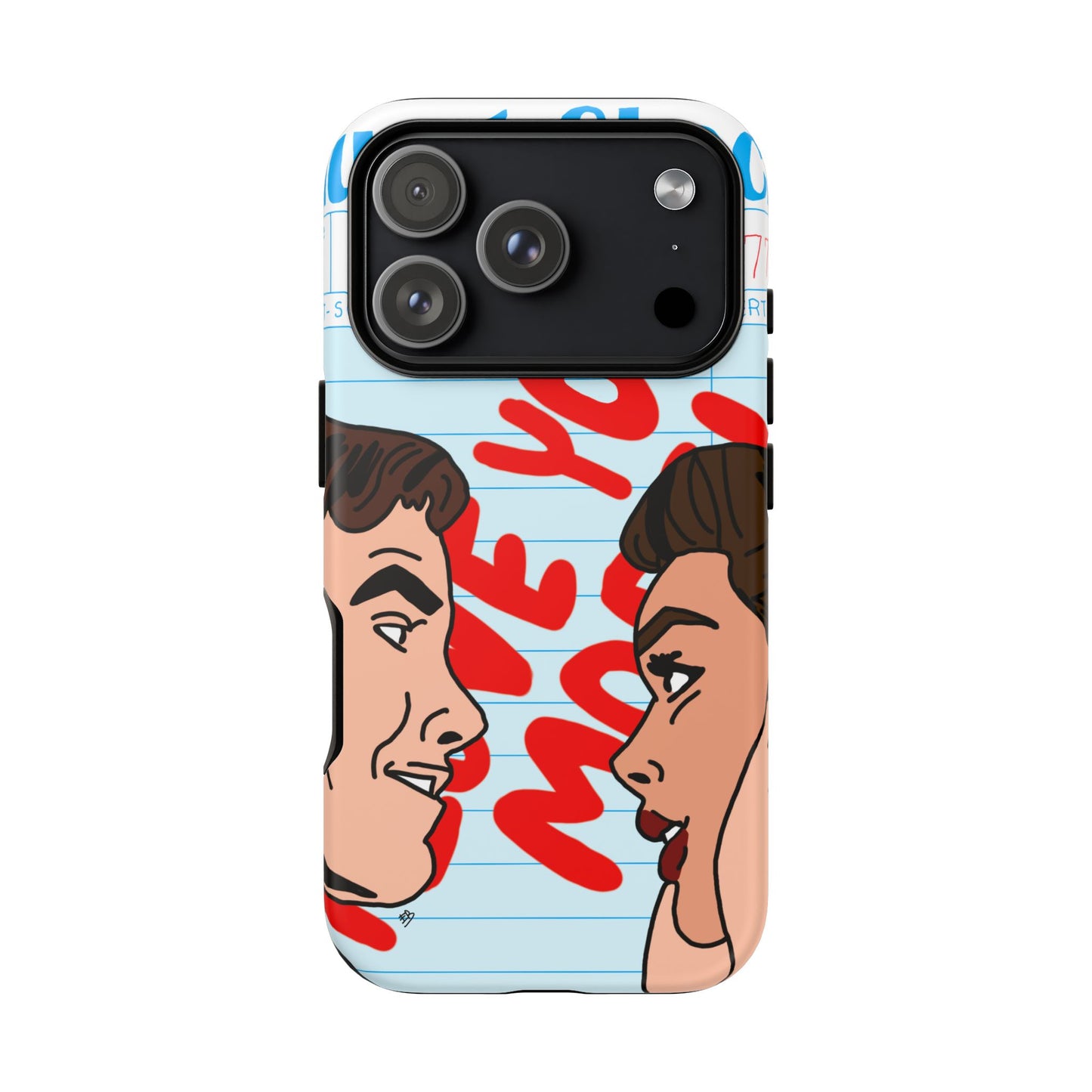 "i love you more" phone case