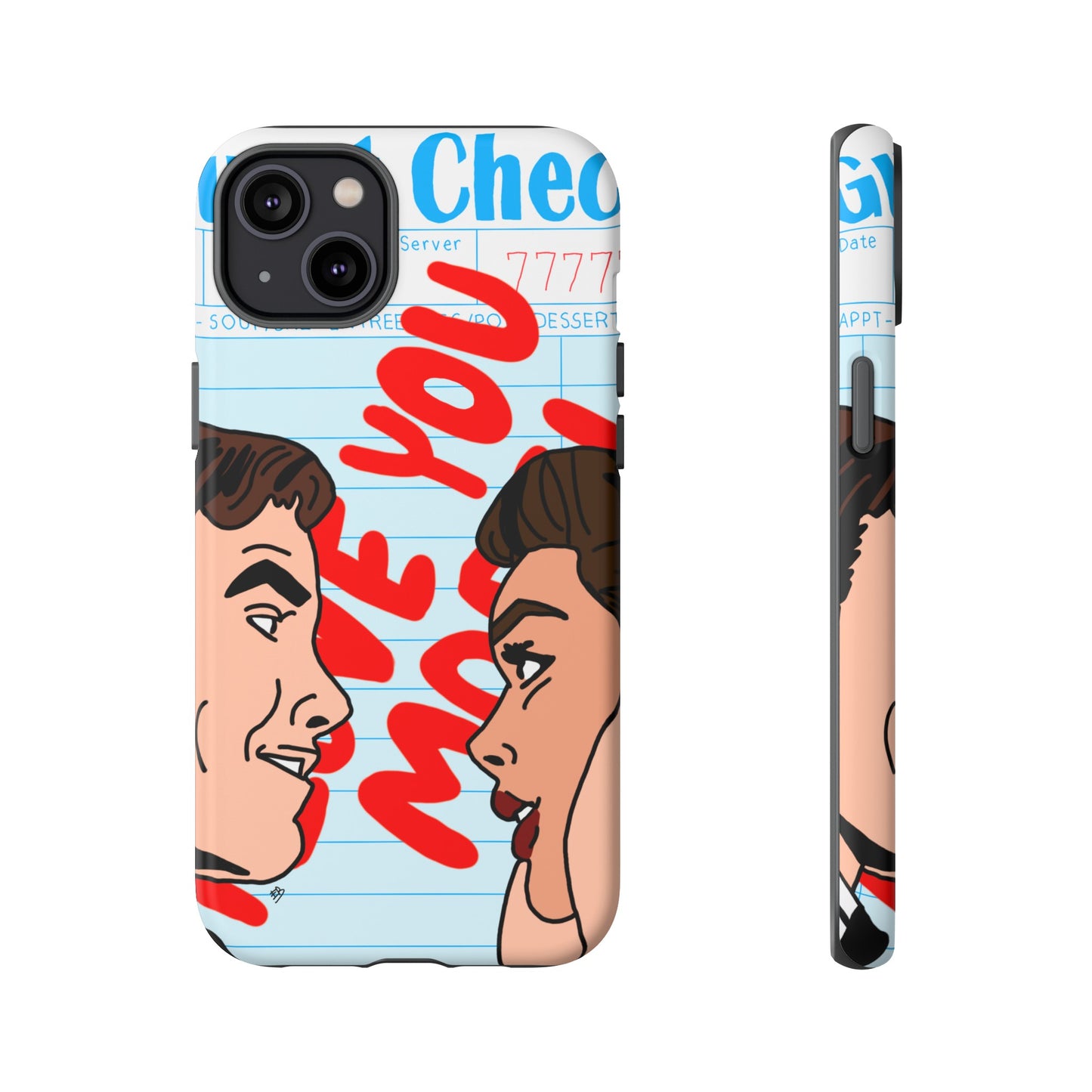 "i love you more" phone case