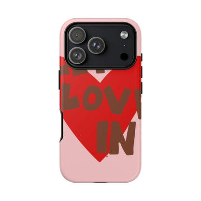 "let love in" phone case
