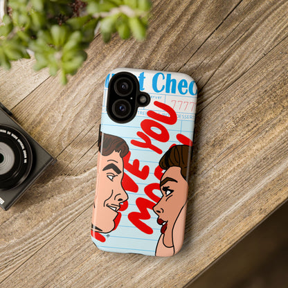 "i love you more" phone case