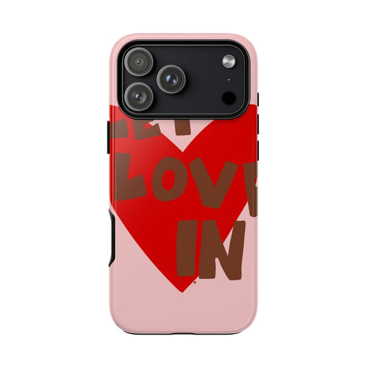 "let love in" phone case