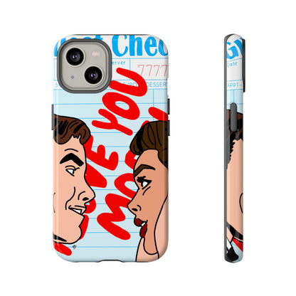 "i love you more" phone case