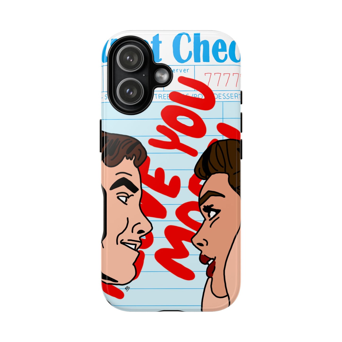 "i love you more" phone case