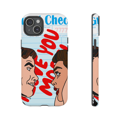 "i love you more" phone case