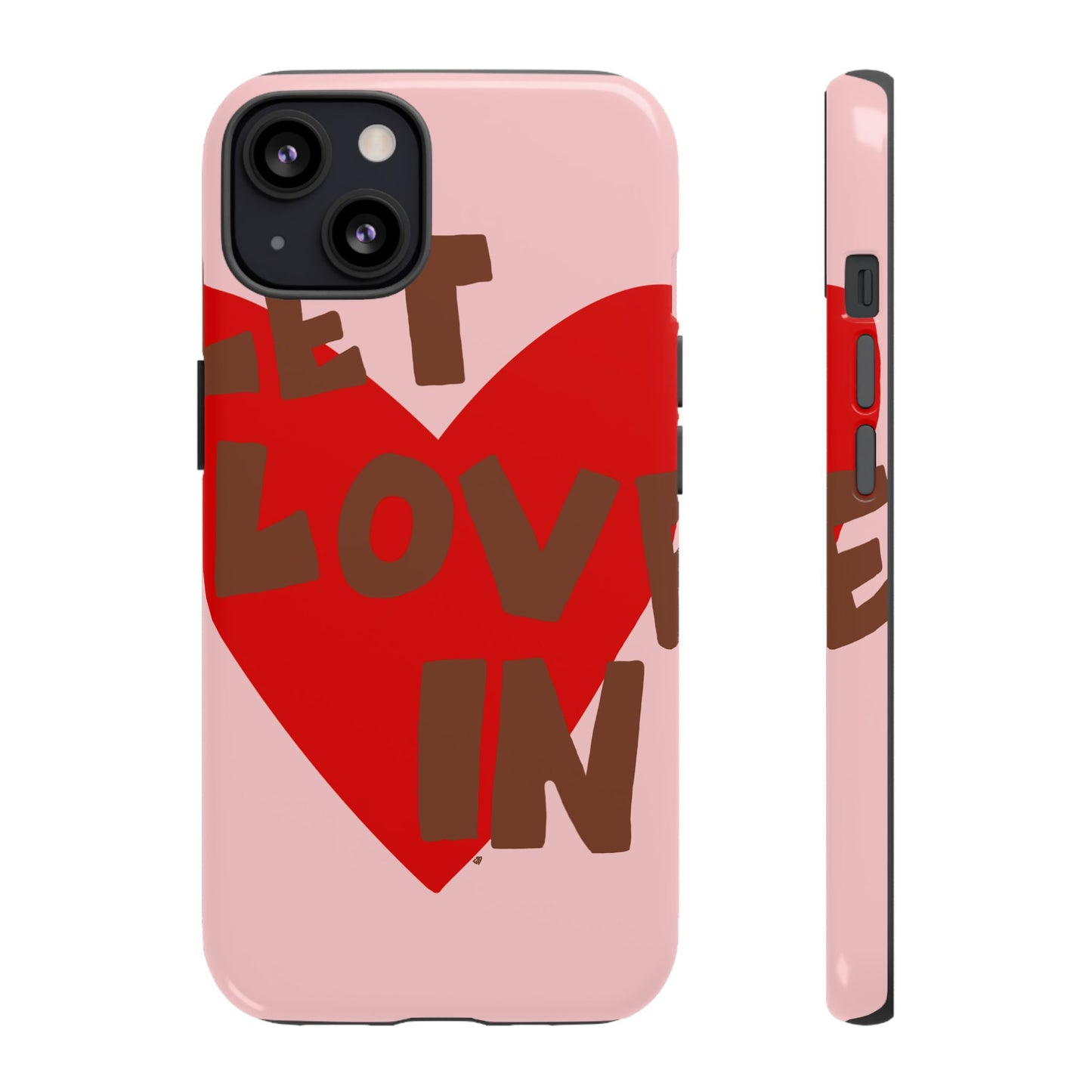 "let love in" phone case