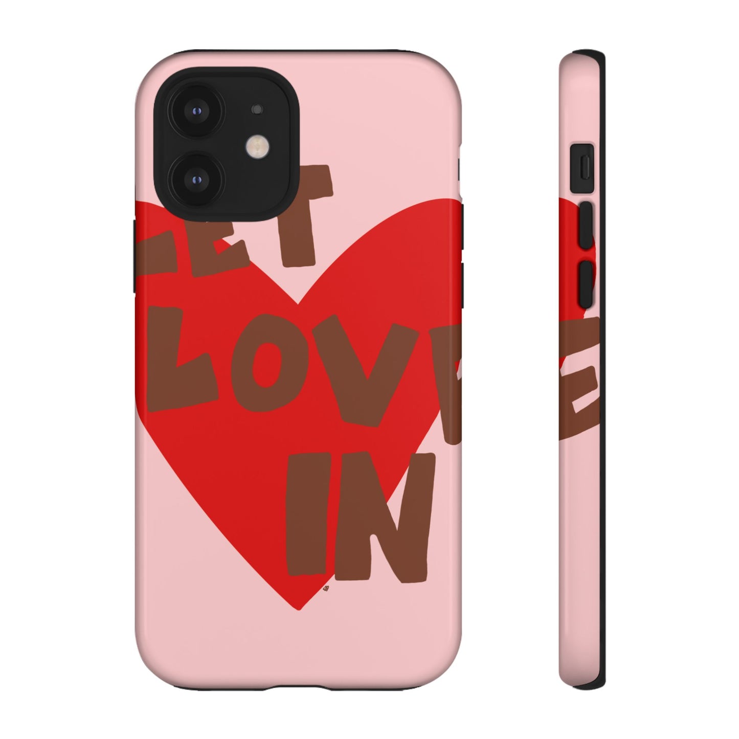 "let love in" phone case