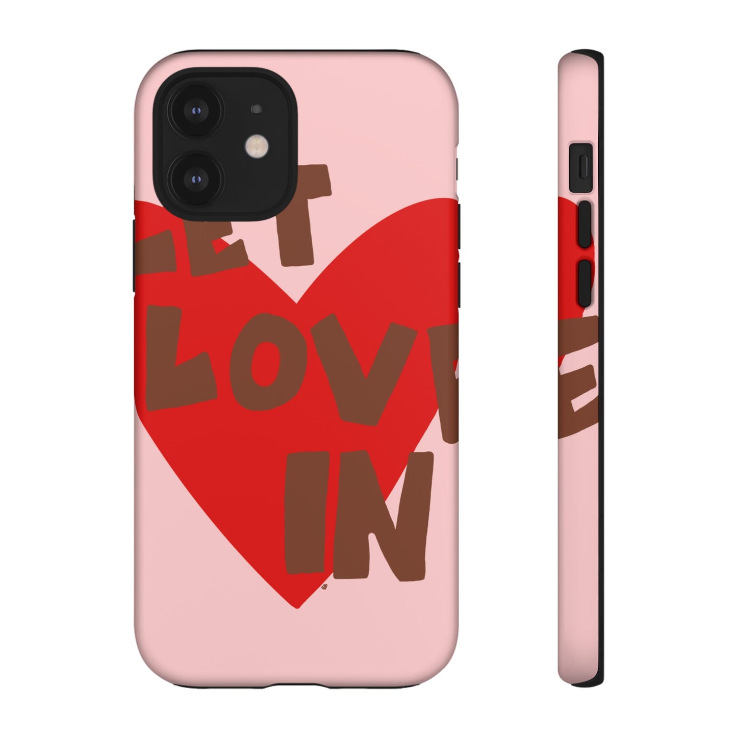 "let love in" phone case