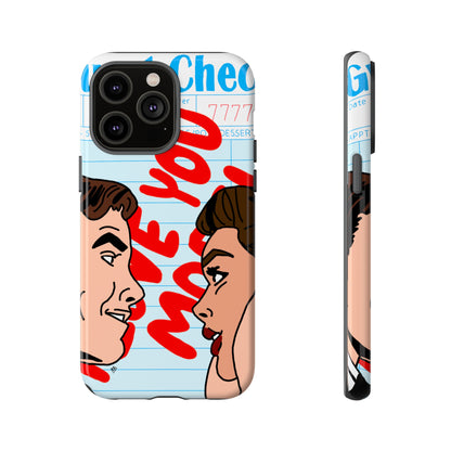 "i love you more" phone case