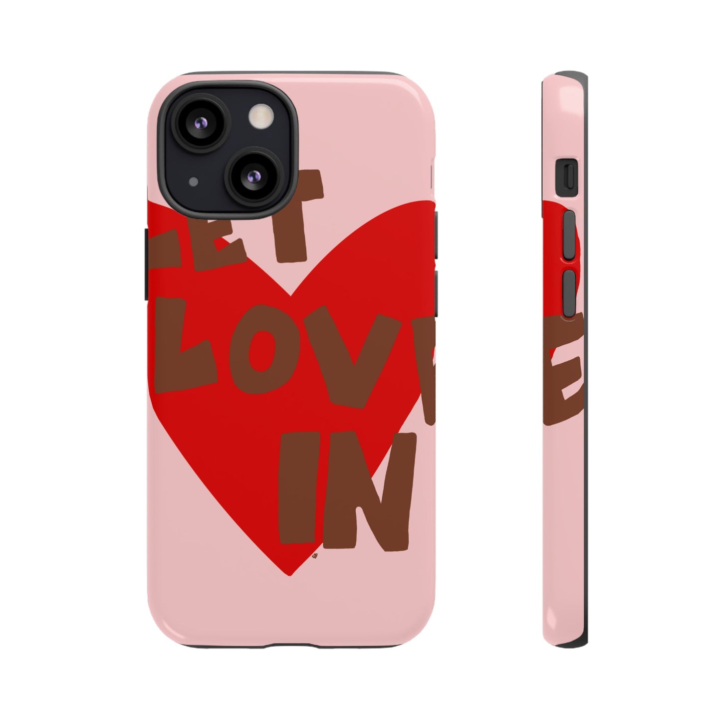 "let love in" phone case