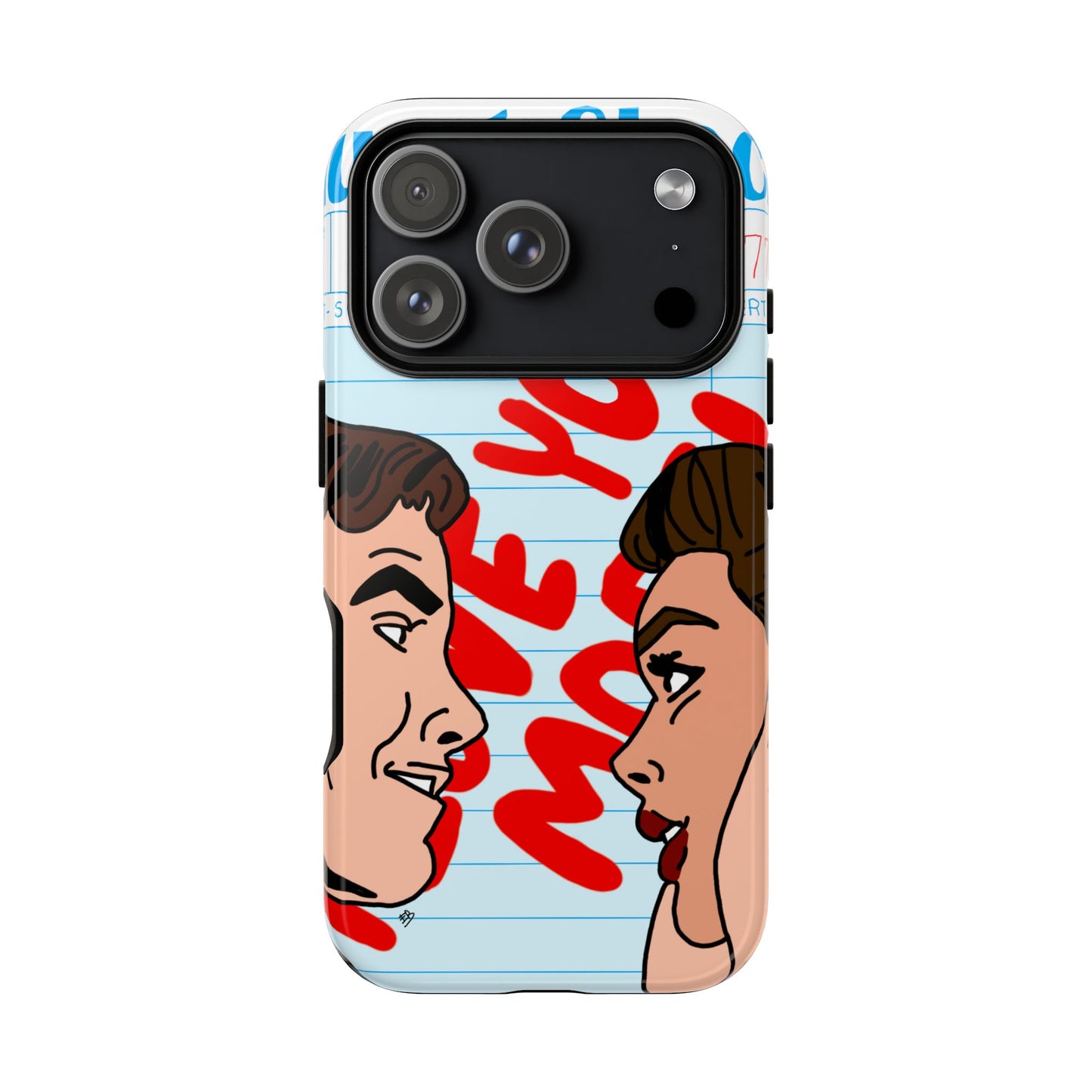 "i love you more" phone case